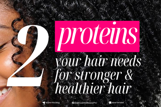 2 Proteins Your Hair Needs for Stronger & Healthier Hair