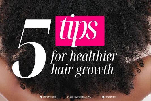 5 Simple Tips for Healthier Hair Growth